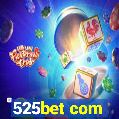 525bet com
